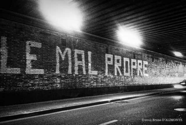 Le Mal Propre © 2014 Bruno DALIMONTE Le Mal Propre, graffiti de l